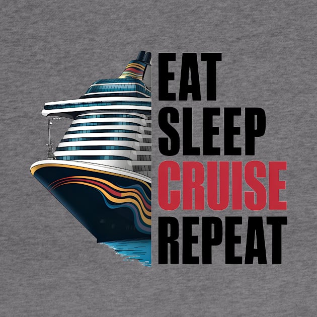 Eat Sleep Cruise Repeat Cruising Funny Quote by Cruise Squad Prints